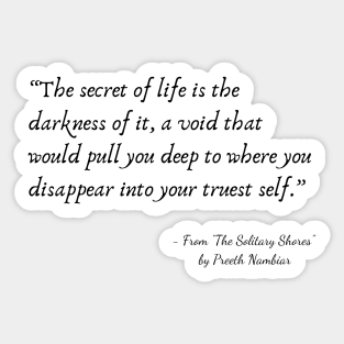 A Quote about Life from "The Solitary Shores" by Preeth Nambiar Sticker